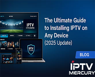How to Install IPTV on Any Device in 2025 (Complete Beginner Guide)