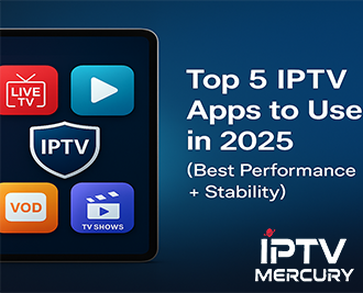 Top 5 IPTV Apps to Use in 2025 (Best Performance + Stability)