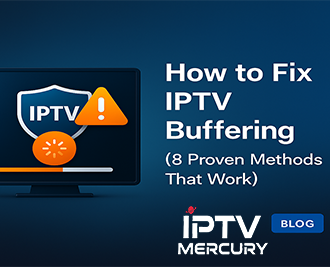 How to Fix IPTV Buffering — 8 Proven Methods That Work (2025 Guide)